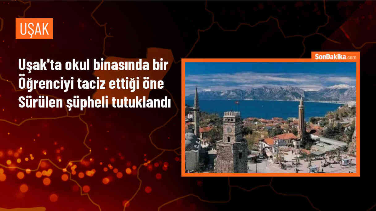 Uşak\'ta Öğretmenlik Yapan Şüpheli Taciz İddiasıyla Tutuklandı