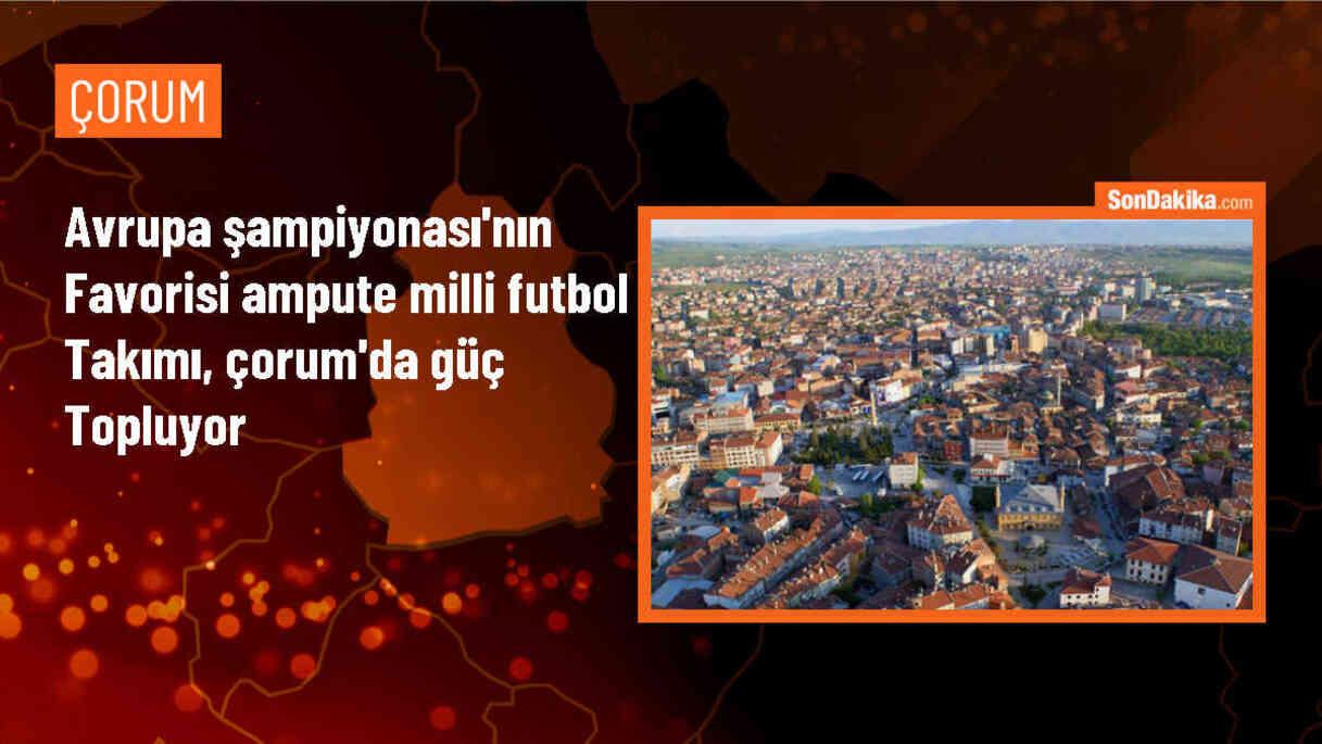 Ampute Milli Futbol Takımı, Fransa\'daki Şampiyona Öncesi Çorum\'da Hazırlıklarını Sürdürüyor