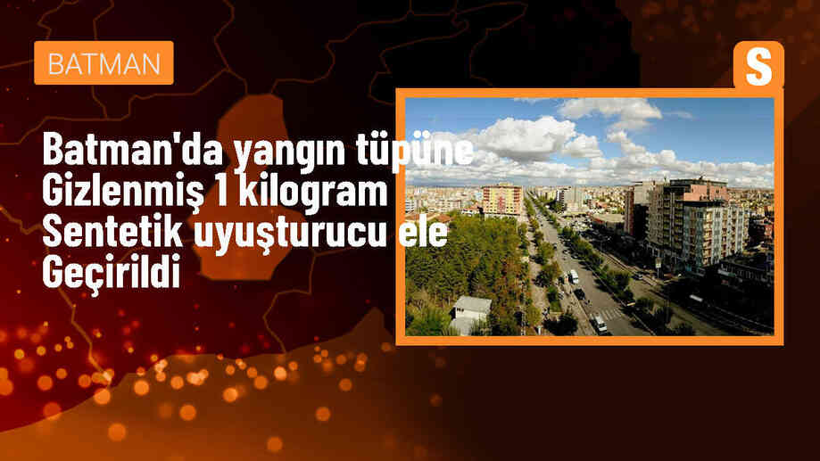 Batman\'da Yangın Tüpüne Zulalanmış Sentetik Uyuşturucu Ele Geçirildi