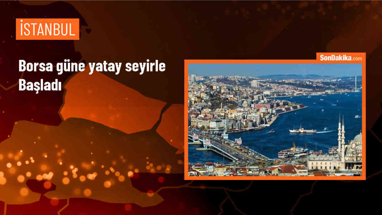 BIST 100 Endeksi Yatay Seyirle Güne Başladı