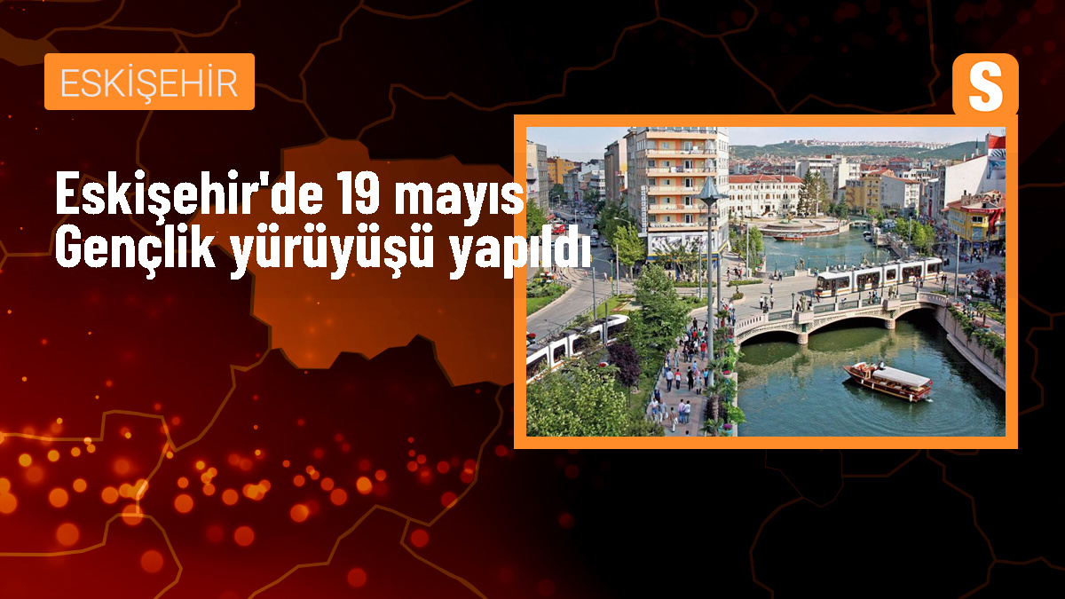 Eskişehir\'de 19 Mayıs Gençlik Yürüyüşü Gerçekleştirildi
