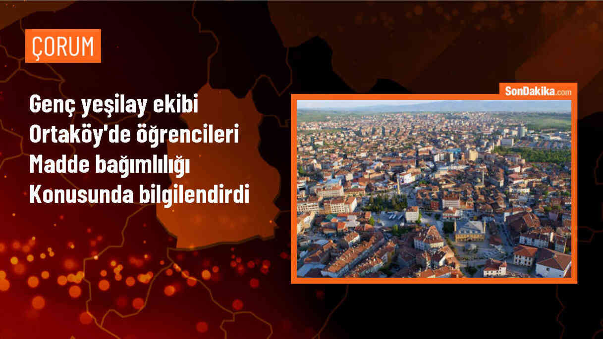 Yeşilay Çorum Şubesi Genç Yeşilay ekibi, Ortaköy ilçesindeki okullarda madde bağımlılığı ve sağlığa zararlı maddeler konusunda bilgi verdi