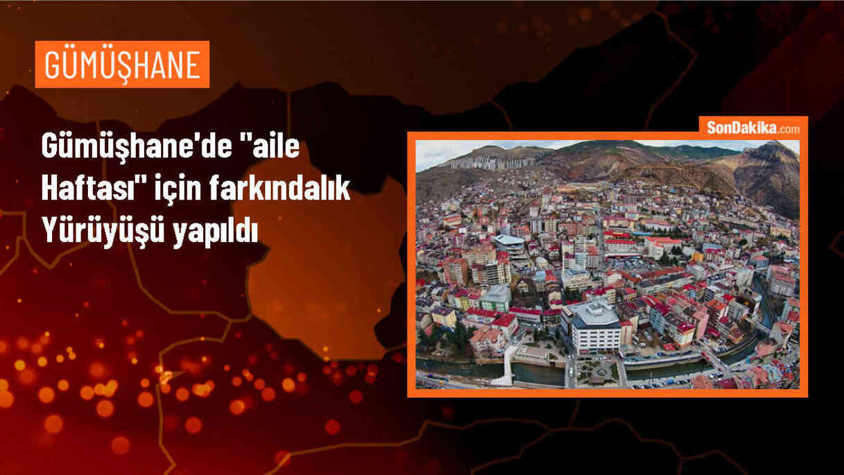 Gümüşhane\'de Aile Haftası etkinlikleri kapsamında yürüyüş yapıldı