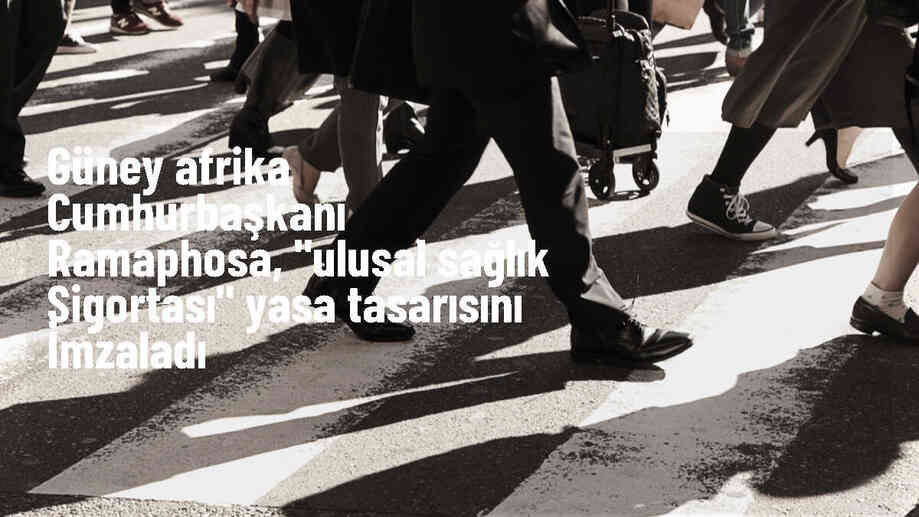 Güney Afrika Cumhurbaşkanı, ulusal sağlık sigortası yasa tasarısını imzaladı