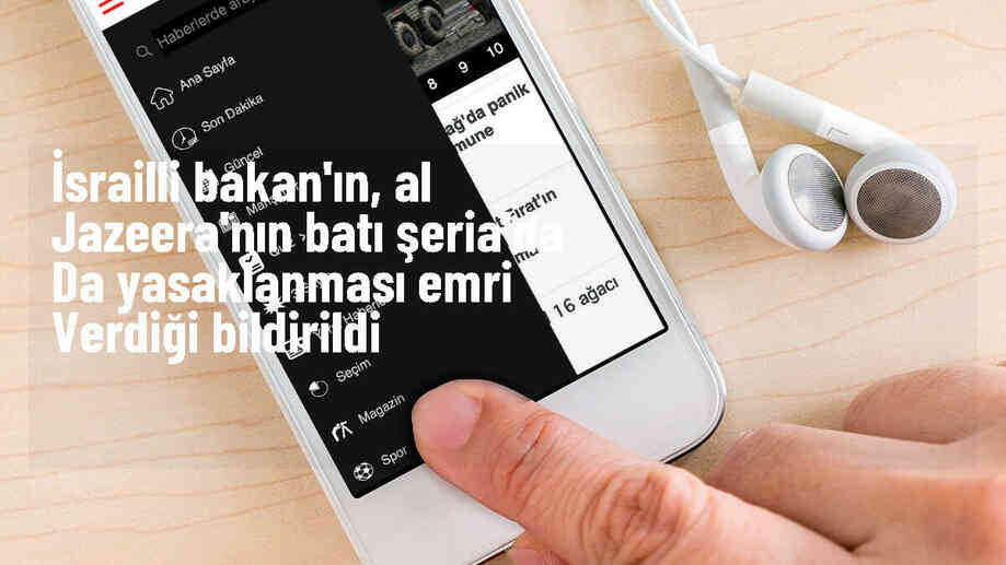 İsrail Savunma Bakanı Batı Şeria\'da Al Jazeera\'yı yasakladı