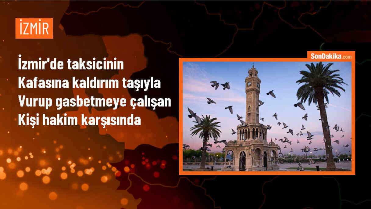 İzmir\'de Taksi Şoförüne Saldıran Sanığın Yargılaması Başladı