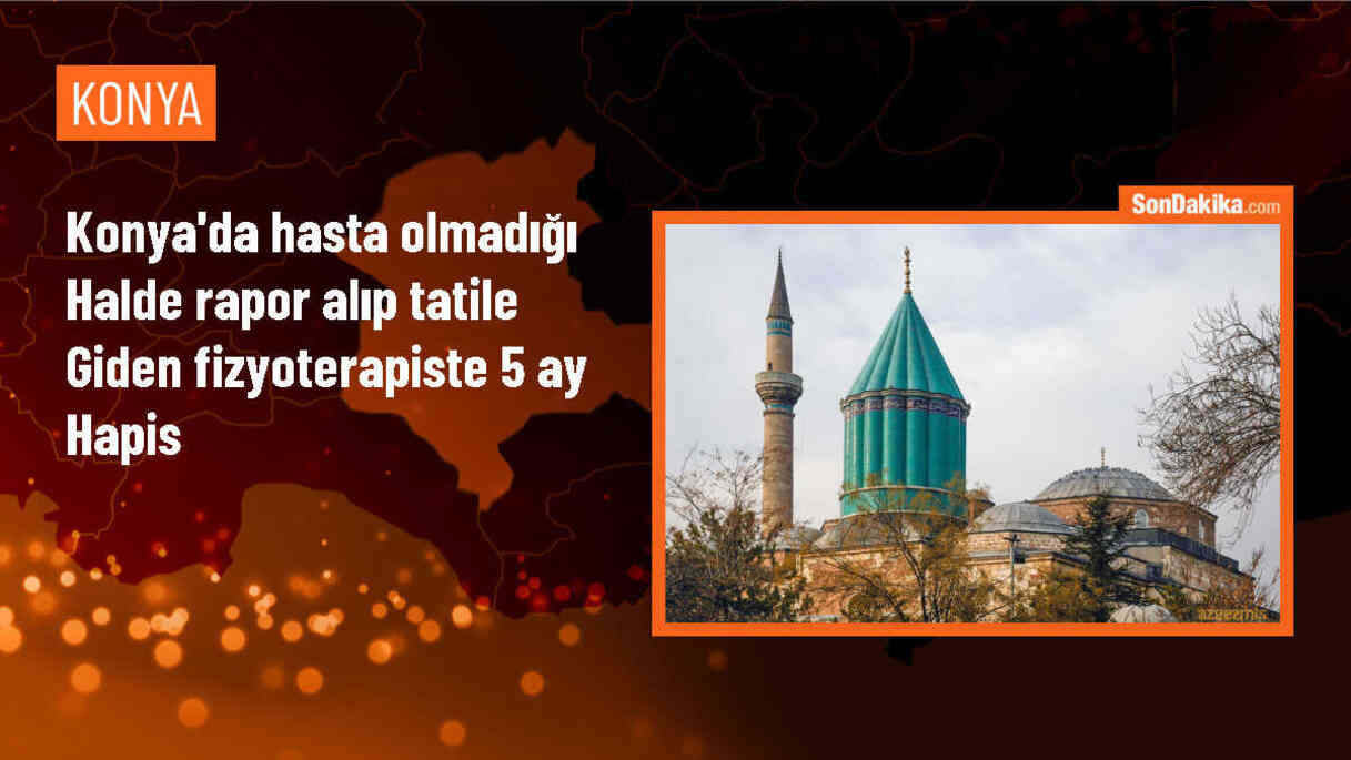 Konya\'da Rapor Dolandırıcılığı Davasında Hapis Cezaları Verildi