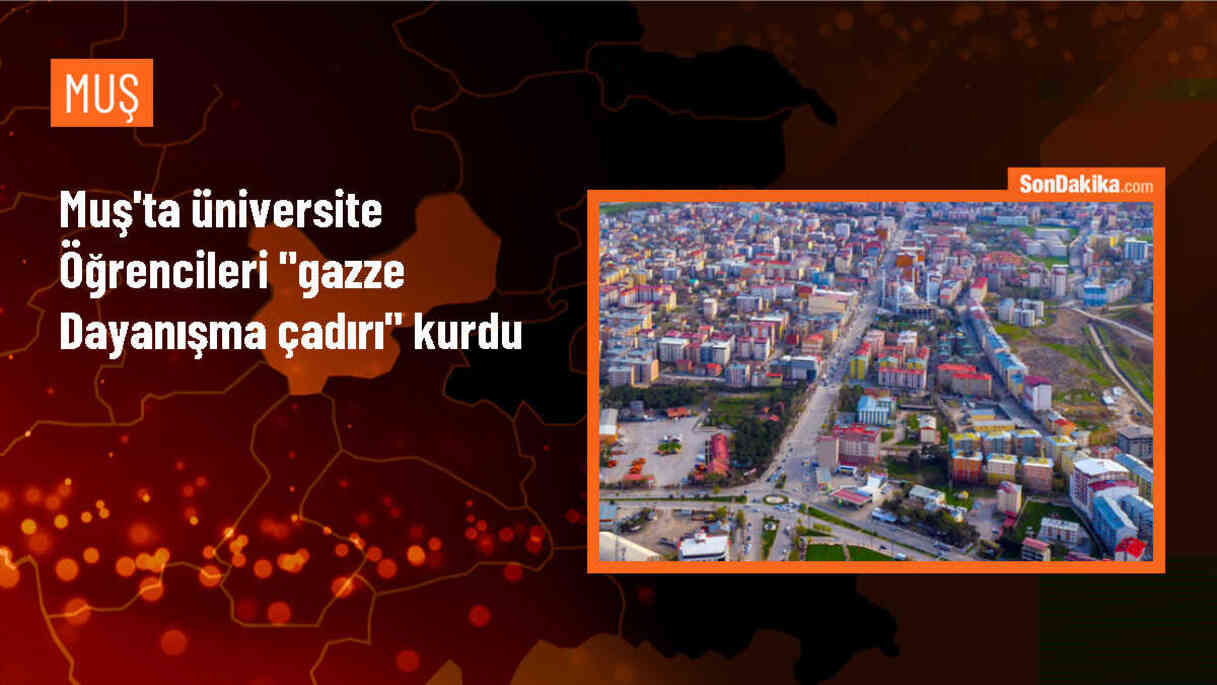 Muş Alparslan Üniversitesi öğrencileri Gazze\'ye destek çadırı kurdu