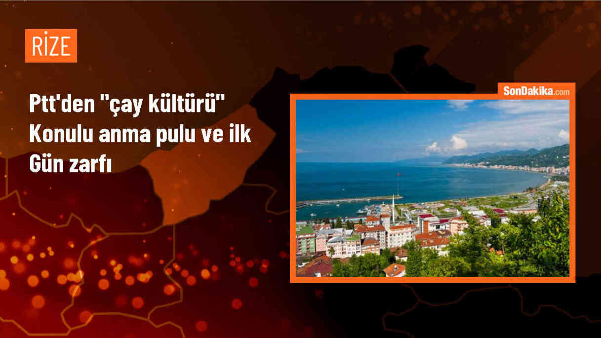 PTT AŞ, \'Çay Kültürü\' konulu anma pulunu ve ilk gün zarfını satışa çıkardı