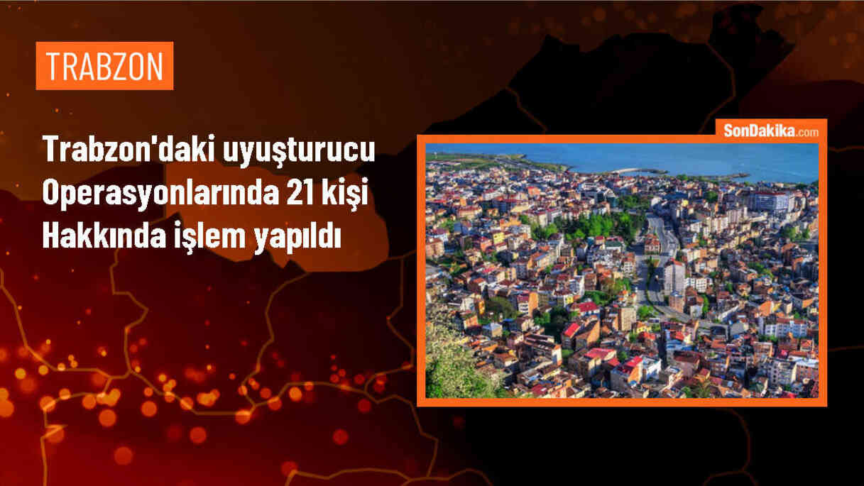 Trabzon\'da Son Bir Haftada 21 Kişi Hakkında Uyuşturucu Operasyonu Yapıldı
