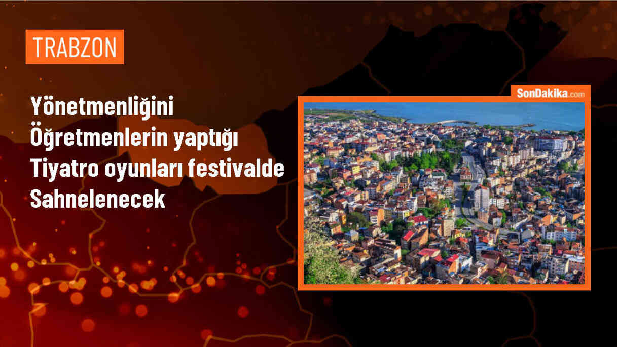Trabzon\'da Yönetmen Öğretmen Tiyatro Festivali düzenlenecek