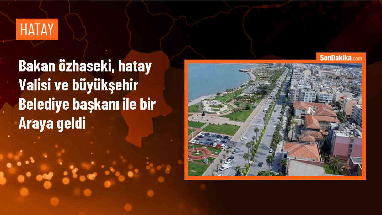 Çevre Bakanı Özhaseki, Hatay\'da İstişare Toplantısı Gerçekleştirdi