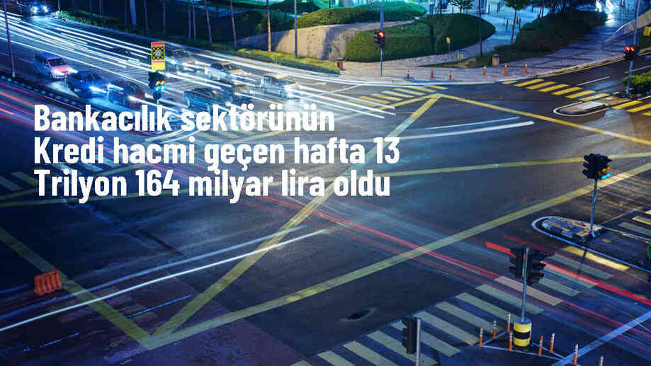 Bankacılık Sektörünün Kredi Hacmi Yükseldi
