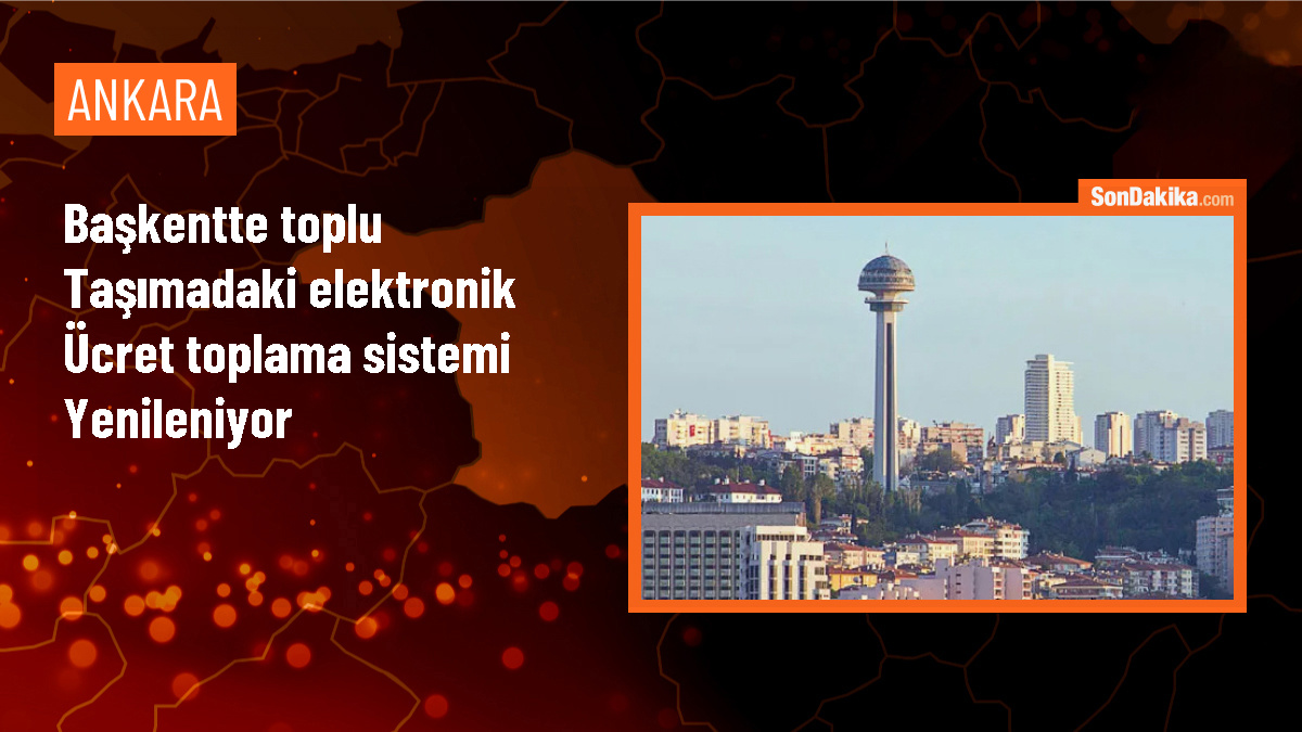 Ankara\'da Elektronik Ücret Toplama Sistemi Yenileniyor