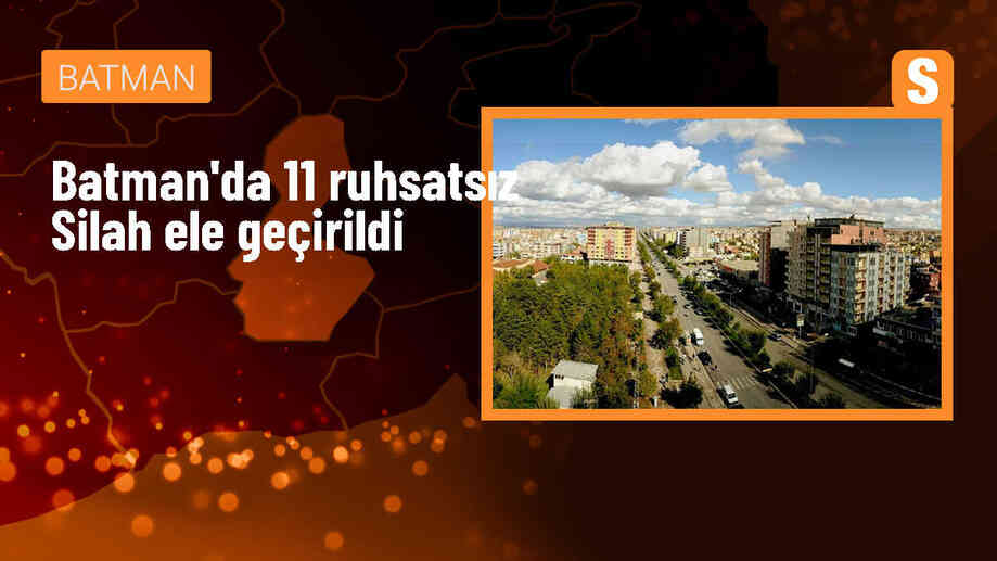 Batman\'da 11 ruhsatsız silah ele geçirildi