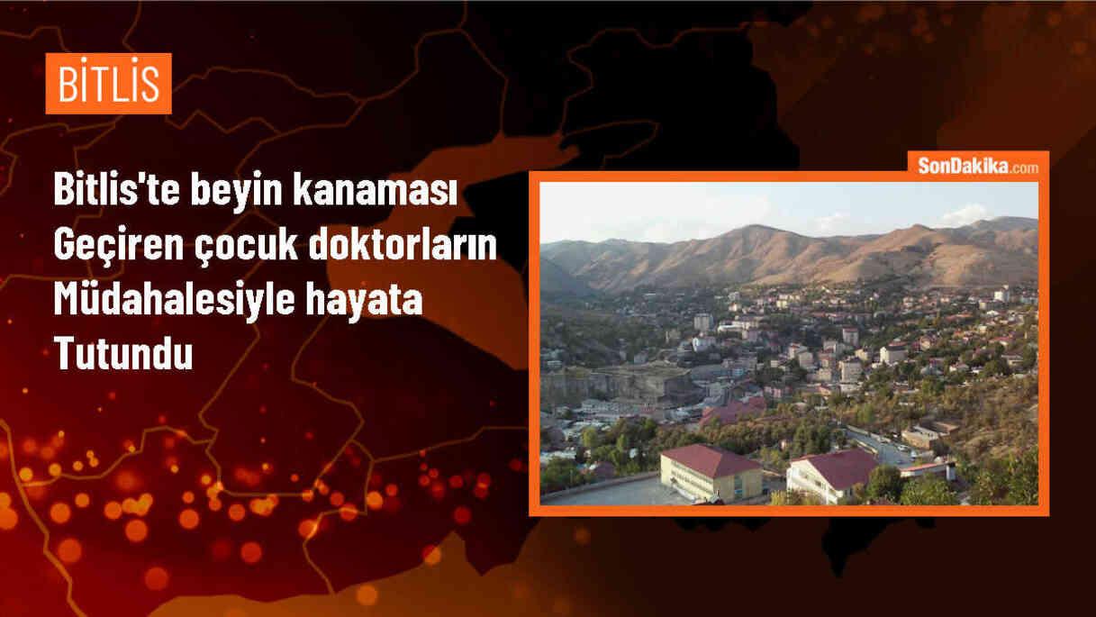 Bitlis\'te beyin kanaması geçiren 9 yaşındaki çocuk ameliyatla sağlığına kavuştu