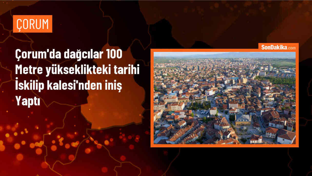 Çorum\'un İskilip ilçesinde dağcılar İskilip Kalesi\'nden iniş yaptı