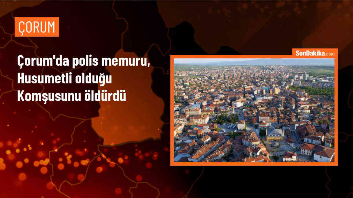 Çorum\'da Polis Memuru Tarafından Yaralanan Kişi Hayatını Kaybetti