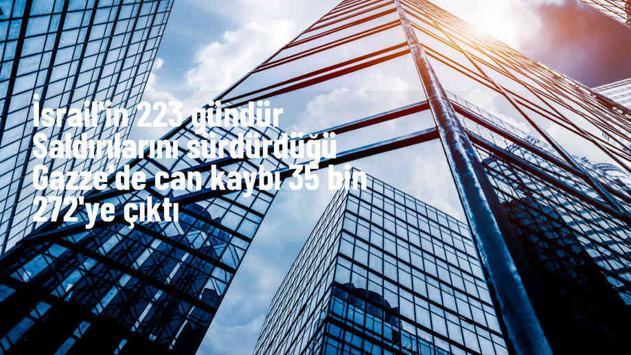 İsrail\'in Gazze\'ye düzenlediği saldırılarda ölü sayısı 35 bin 272\'ye yükseldi