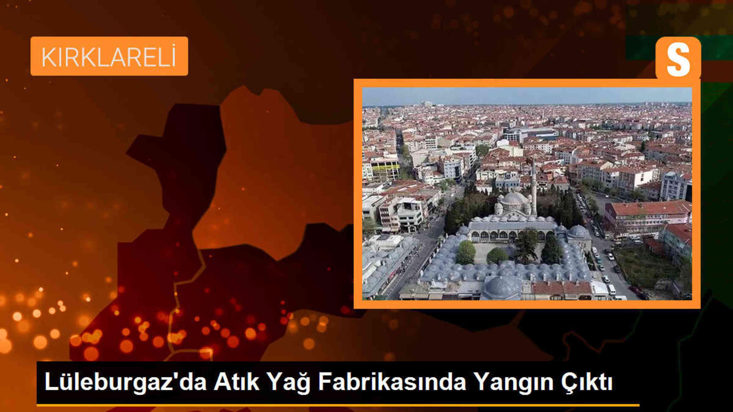 Lüleburgaz\'da Atık Yağ Fabrikasında Yangın Çıktı