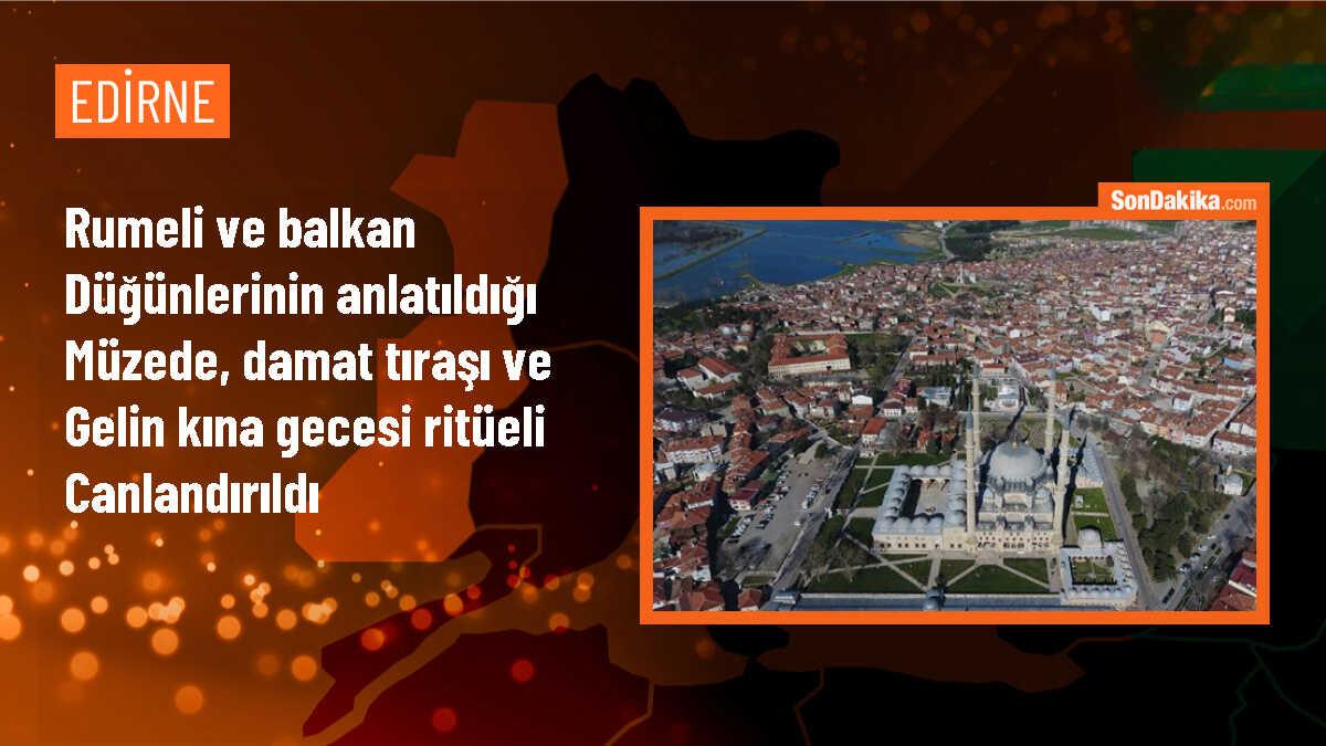 Edirne\'de Necmi İğe Evi Etnografya Müzesinde geleneksel düğün ritüelleri canlandırıldı