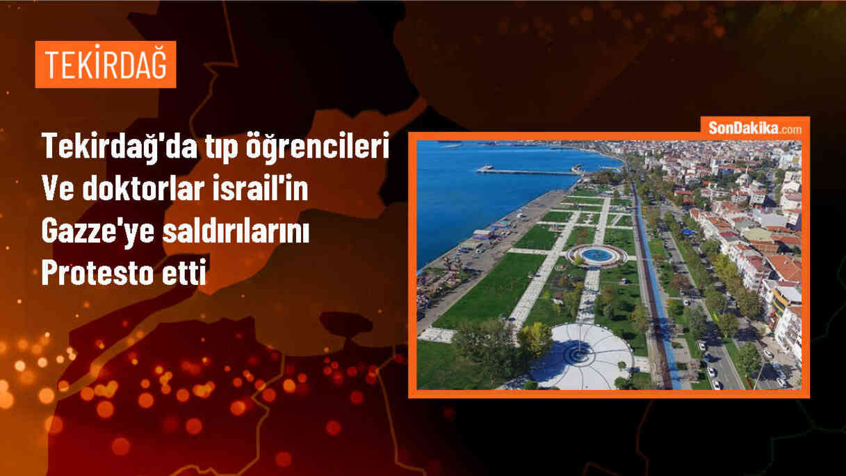 Tekirdağ\'da Tıp Öğrencileri ve Doktorlar İsrail\'in Gazze\'ye Saldırılarını Kınadı