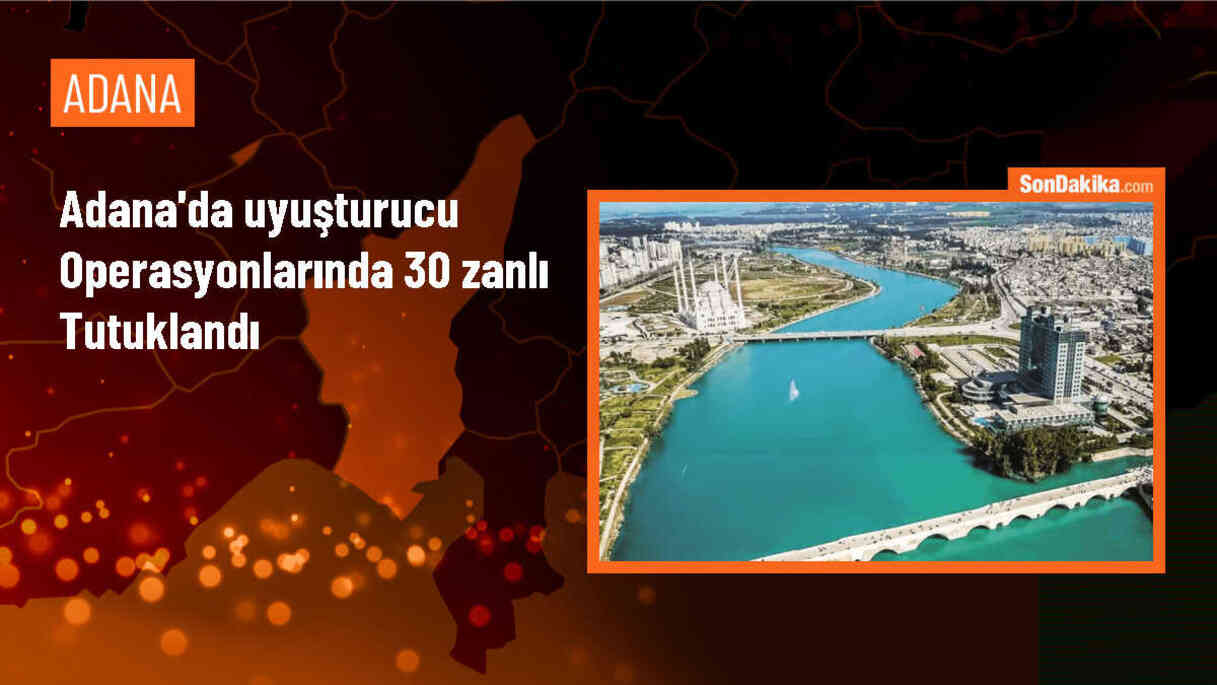 Adana\'da operasyon: 30 tutuklama