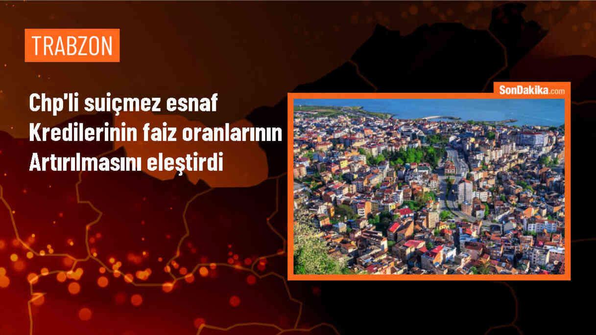 CHP Milletvekili Suiçmez: Esnafa verilen kredide faiz oranları artırıldı