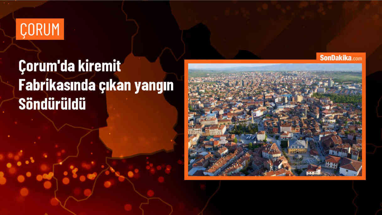 Çorum\'un Osmancık ilçesindeki kiremit fabrikasında çıkan yangın söndürüldü
