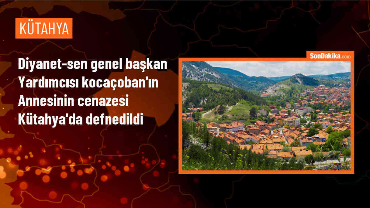 Diyanet-Sen Genel Başkan Yardımcısı Nazif Kocaçoban\'ın annesi toprağa verildi