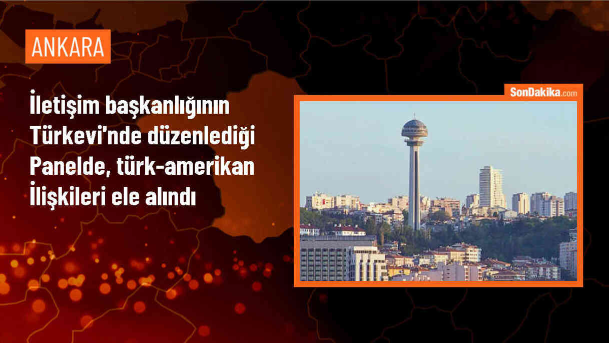 Türk ve Amerikan Akademisyenler Türkiye-ABD İlişkilerini Değerlendirdi