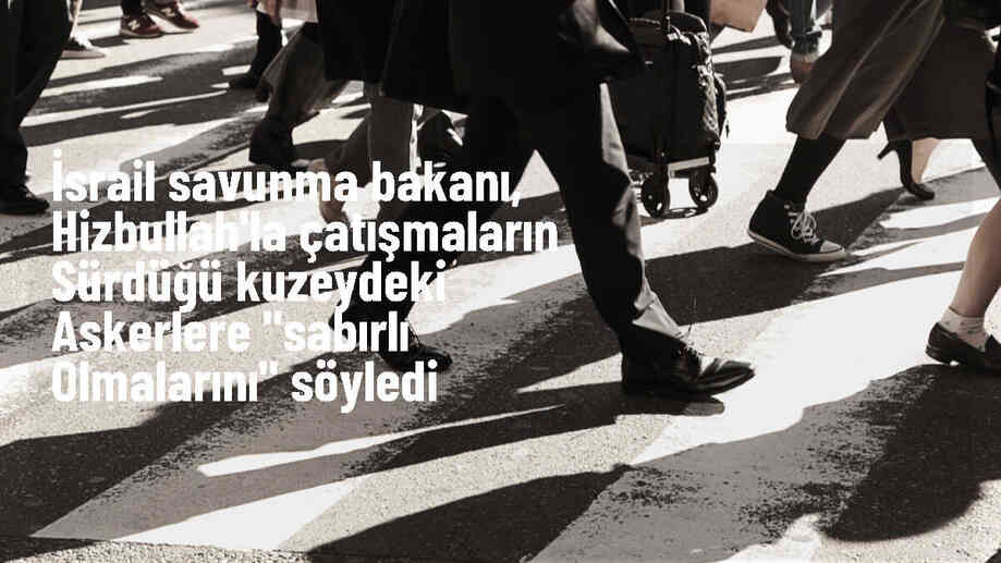 İsrail Savunma Bakanı: Hizbullah ile savaştan kaçınmaya çalışıyoruz