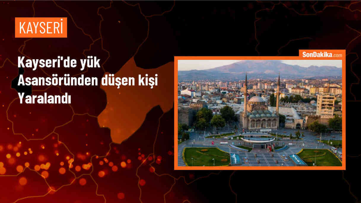 Kayseri\'de yük asansöründen düşen kişi yaralandı