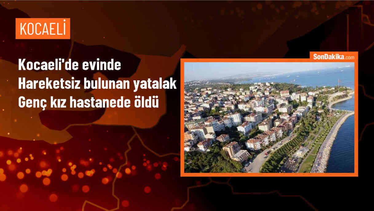 Kartepe\'de yatalak genç kız evinde hayatını kaybetti