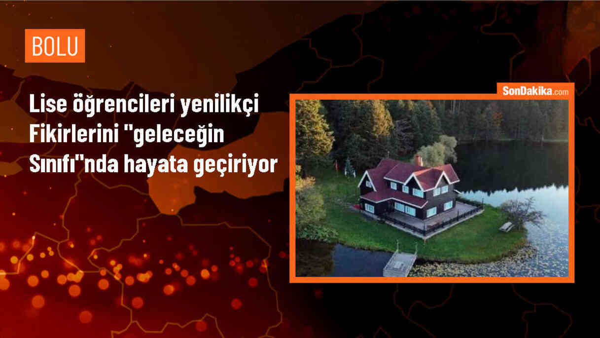 Bolu\'da lise öğrencileri yenilikçi sınıflarda öğrenme imkanı buluyor