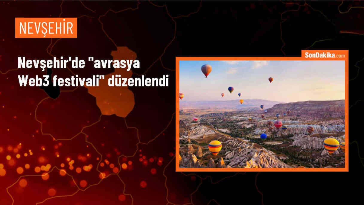 Nevşehir\'de düzenlenen Avrasya Web3 Festivali\'nde teknoloji otoriteleri bir araya geldi