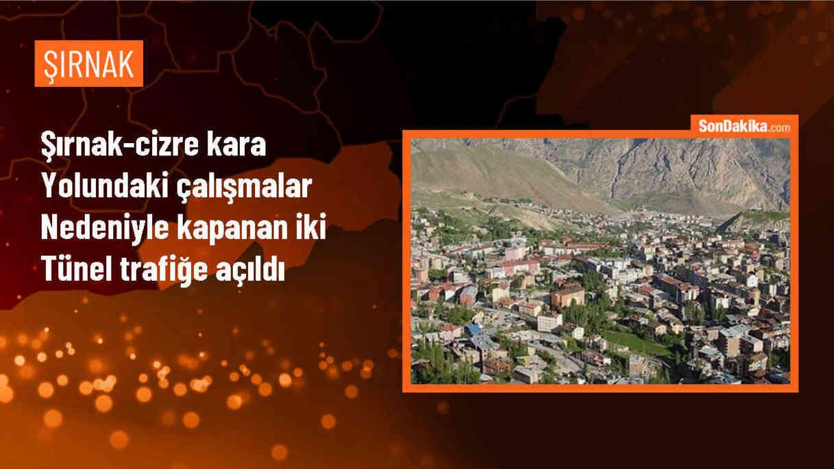 Şırnak-Cizre kara yolundaki tüneller trafiğe açıldı