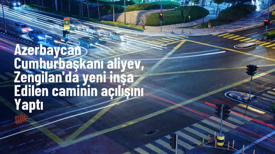 Azerbaycan Cumhurbaşkanı İlham Aliyev, Zengilan\'da yeni inşa edilen caminin açılışını yaptı