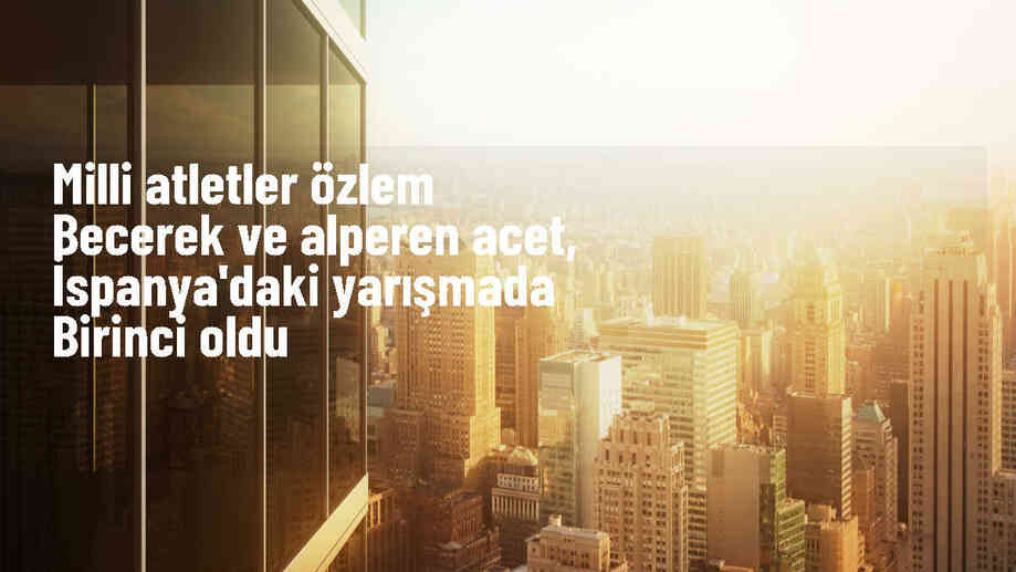 Özlem Becerek ve Alperen Acet İspanya\'da birincilik elde etti
