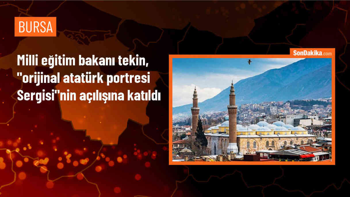 Milli Eğitim Bakanı Yusuf Tekin, Orijinal Atatürk Portresi Sergisi\'nin Açılışını Gerçekleştirdi