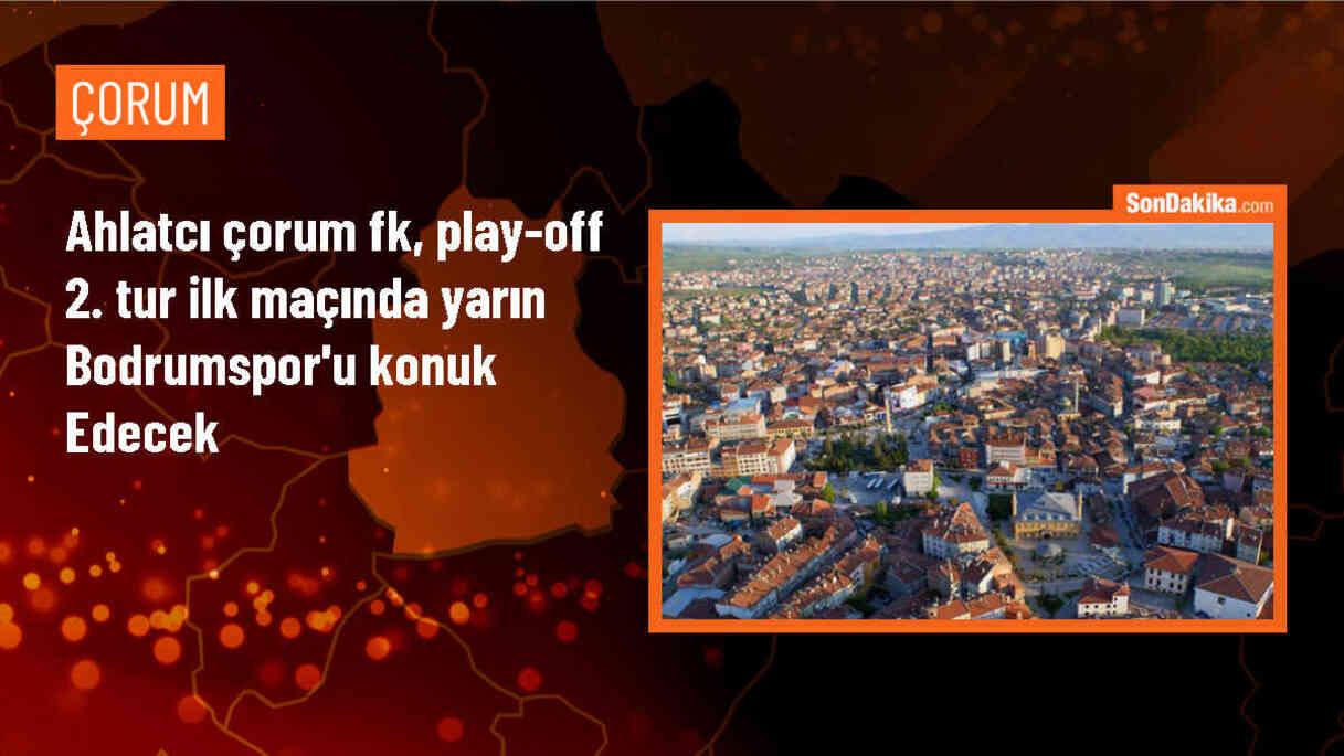 Ahlatcı Çorum FK, Bodrumspor ile play-off maçında karşılaşacak
