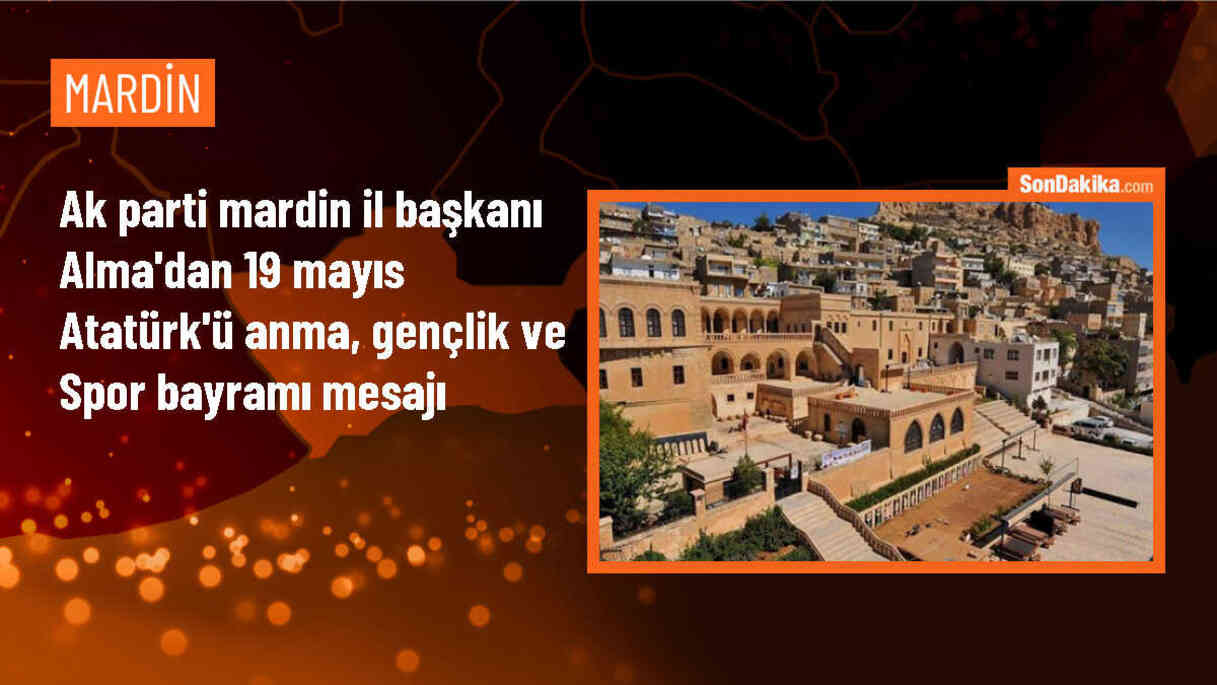 AK Parti Mardin İl Başkanı Vahap Alma, 19 Mayıs Atatürk\'ü Anma, Gençlik ve Spor Bayramı dolayısıyla mesaj yayımladı