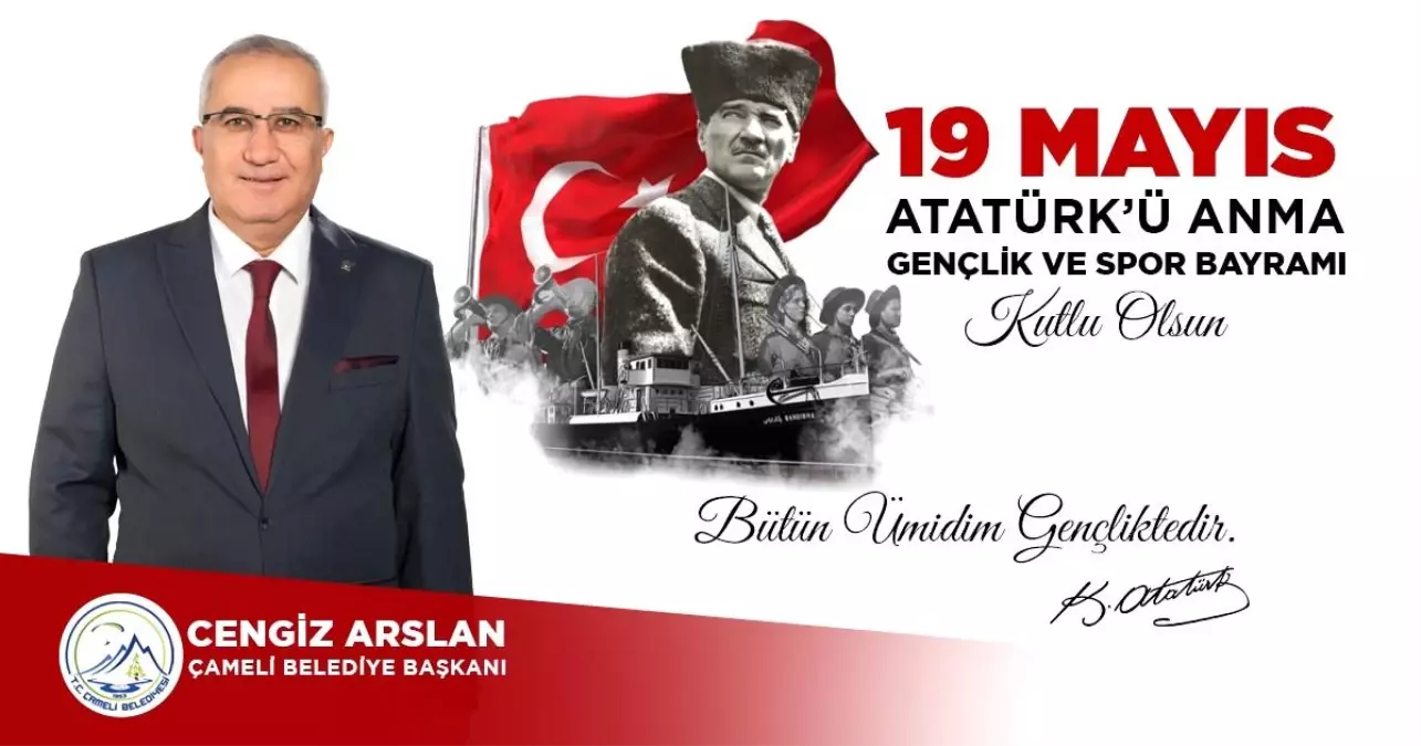 Çameli Belediye Başkanı Cengiz Arslan\'dan 19 Mayıs mesajı