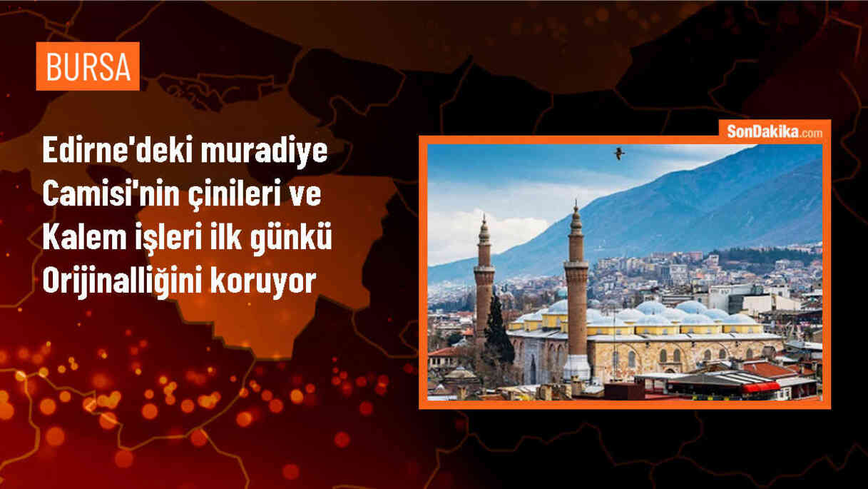 Edirne Muradiye Camisi\'nin Çinileri ve Kalem İşi Süslemeleri Orijinalliğini Koruyor
