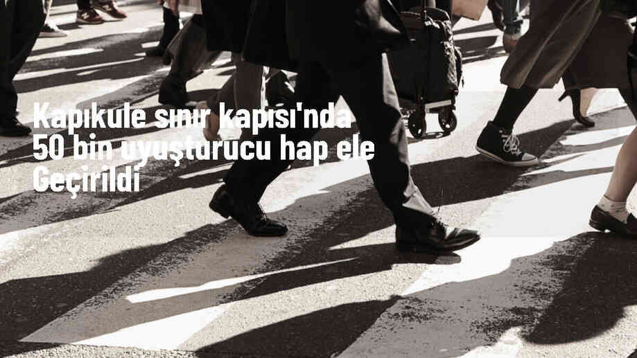 Kapıkule Sınır Kapısı\'nda 50 bin uyuşturucu hap ele geçirildi