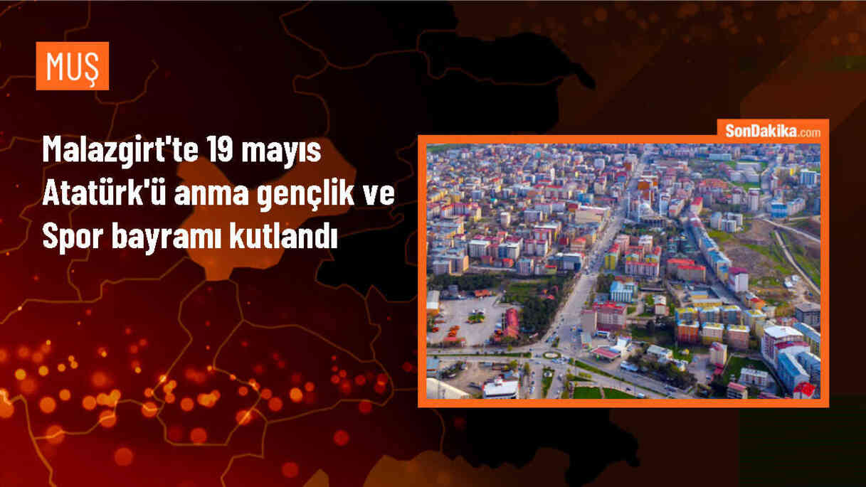 Muş\'un Malazgirt ilçesinde 19 Mayıs Atatürk\'ü Anma Gençlik ve Spor Bayramı kutlandı