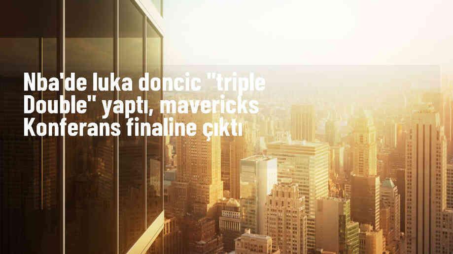 Dallas Mavericks, Oklahoma City Thunder\'ı yenerek konferans finaline yükseldi