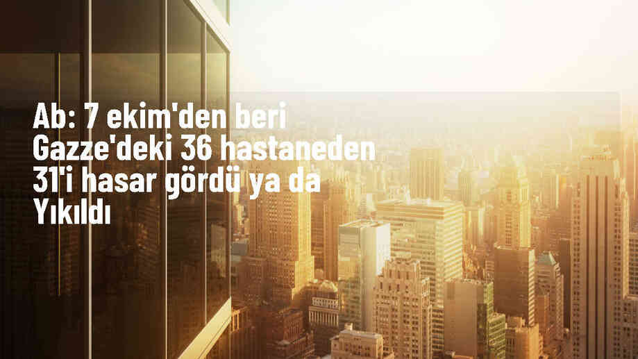 AB, Gazze\'deki sağlık tesislerine yönelik saldırıların sonlandırılması için çağrı yaptı