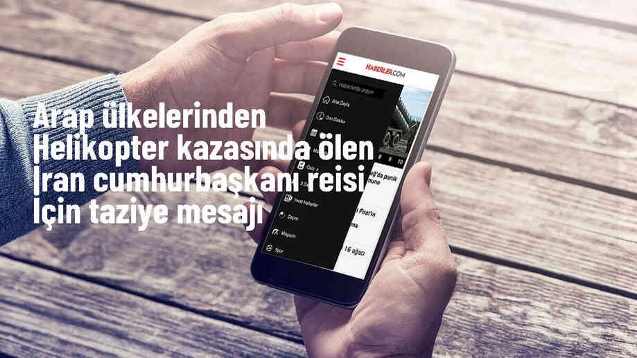 Arap Ülkeleri ve Kurumları İran Cumhurbaşkanı ve Dışişleri Bakanı İçin Taziye Mesajı Yayımladı