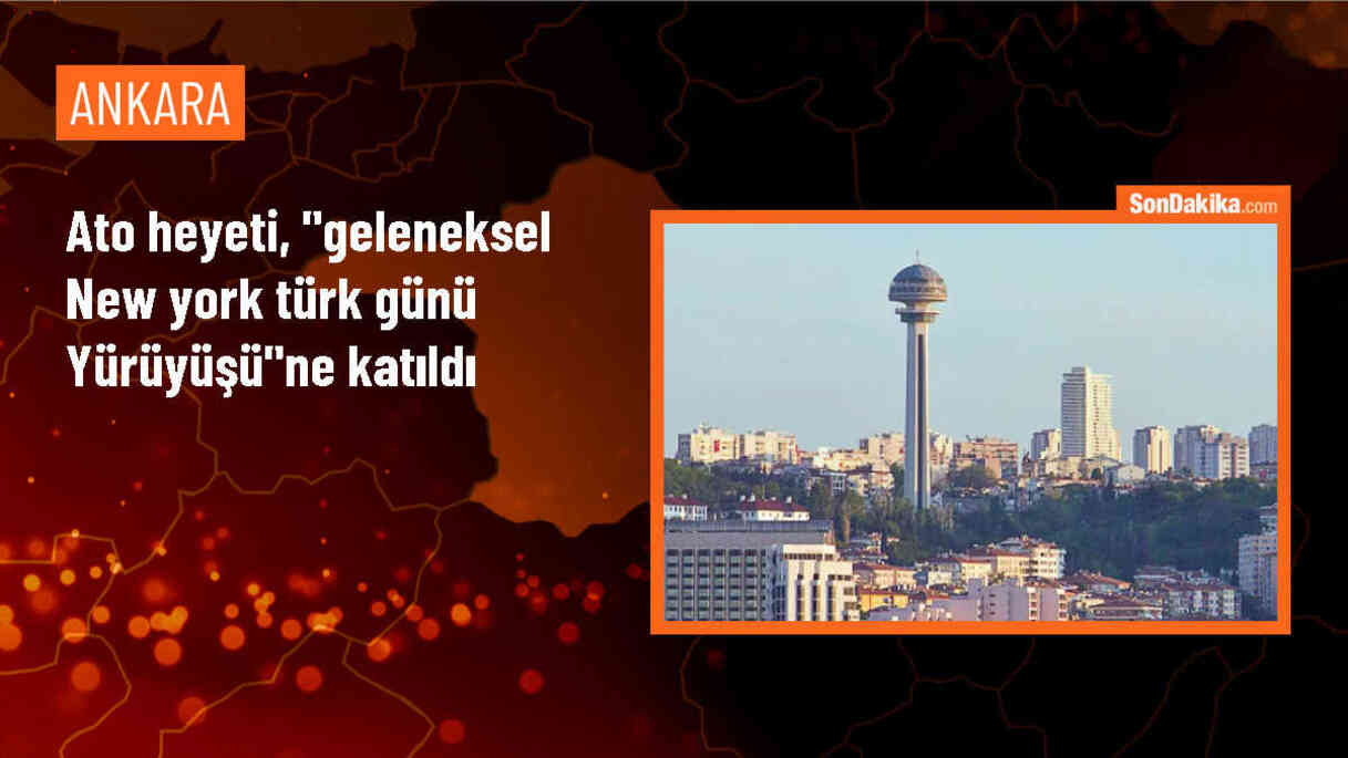 ATO Başkanı Gürsel Baran: Türkiye, Amerikan şirketleri için bölgesel bir merkez